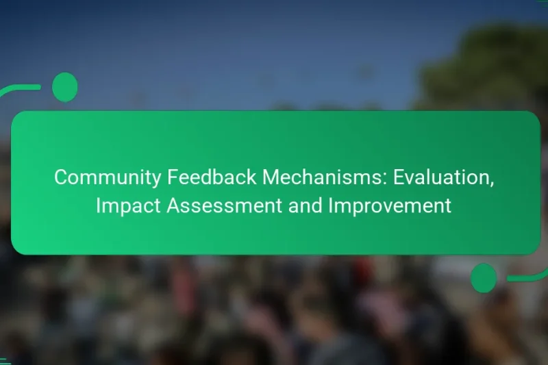 Community Feedback Mechanisms: Evaluation, Impact Assessment and Improvement