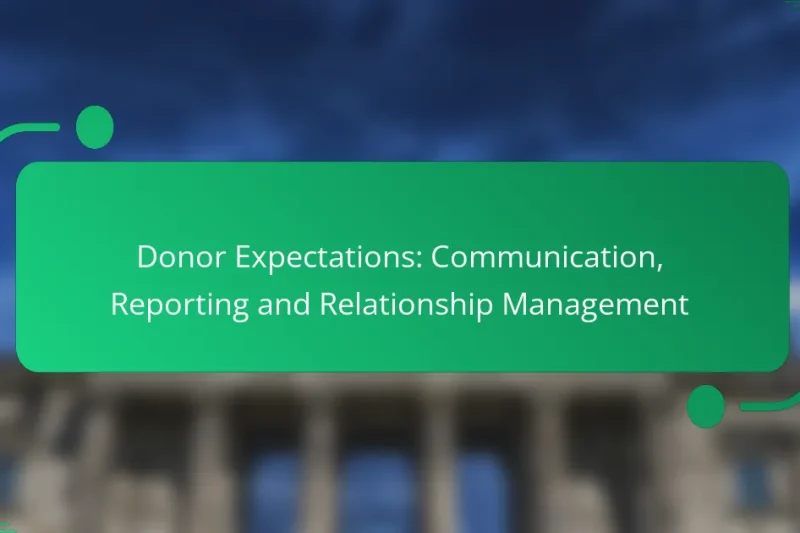 Donor Expectations: Communication, Reporting and Relationship Management