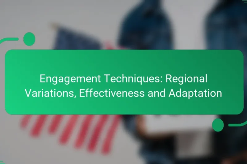 Engagement Techniques: Regional Variations, Effectiveness and Adaptation