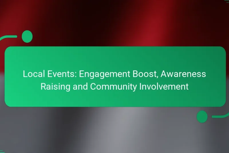 Local Events: Engagement Boost, Awareness Raising and Community Involvement