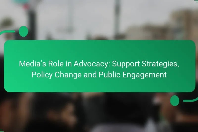 Media’s Role in Advocacy: Support Strategies, Policy Change and Public Engagement