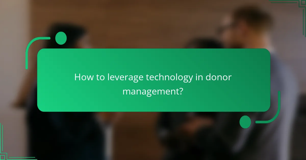 How to leverage technology in donor management?