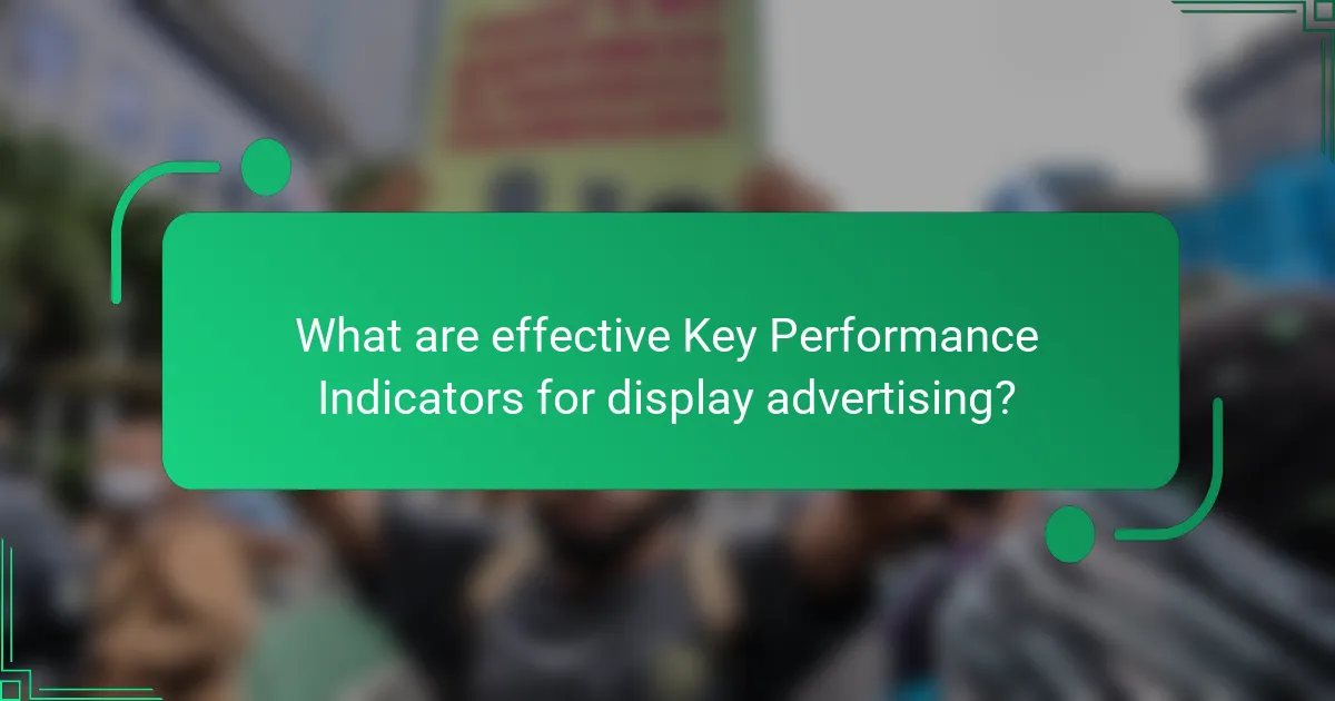 What are effective Key Performance Indicators for display advertising?