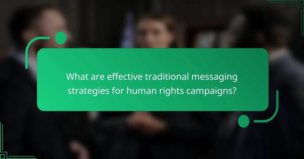 What are effective traditional messaging strategies for human rights campaigns?