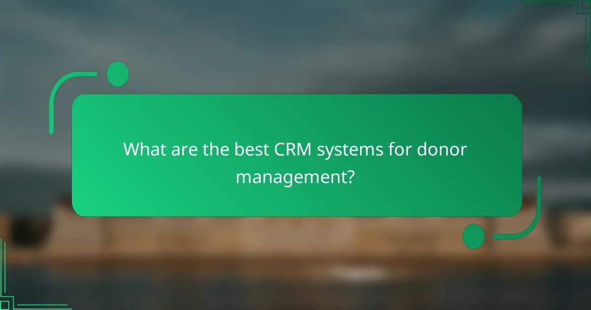 What are the best CRM systems for donor management?