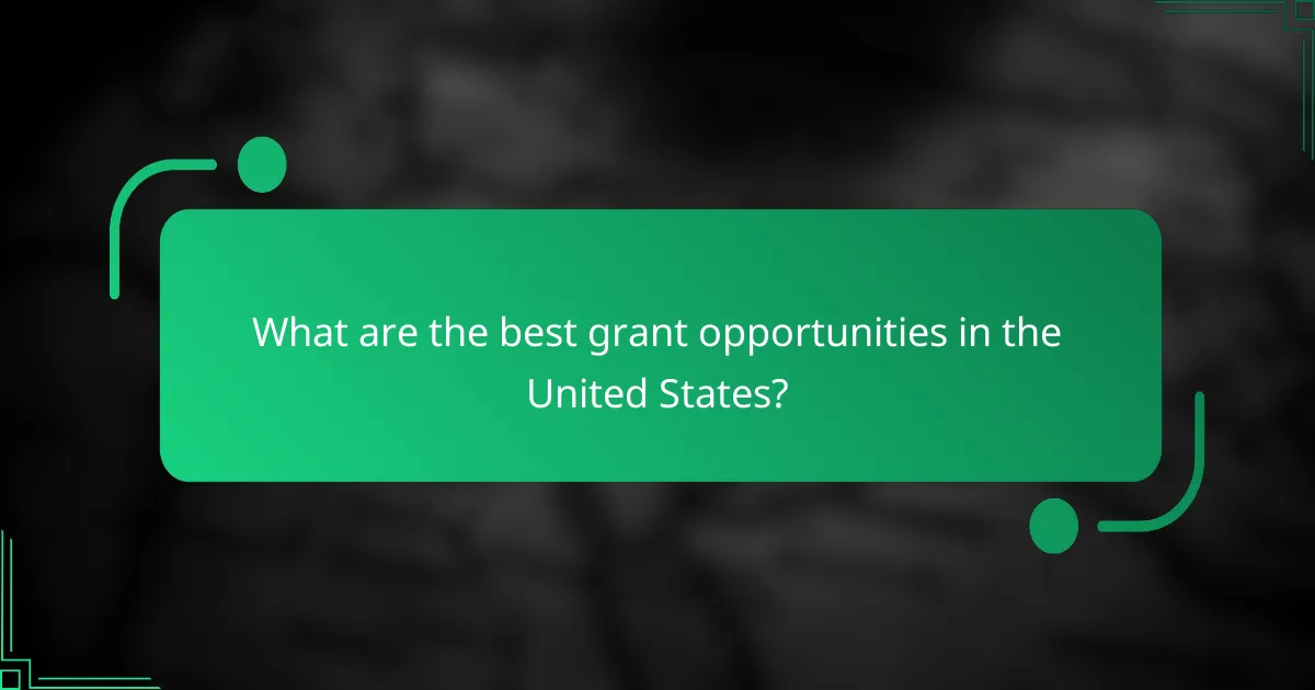 What are the best grant opportunities in the United States?