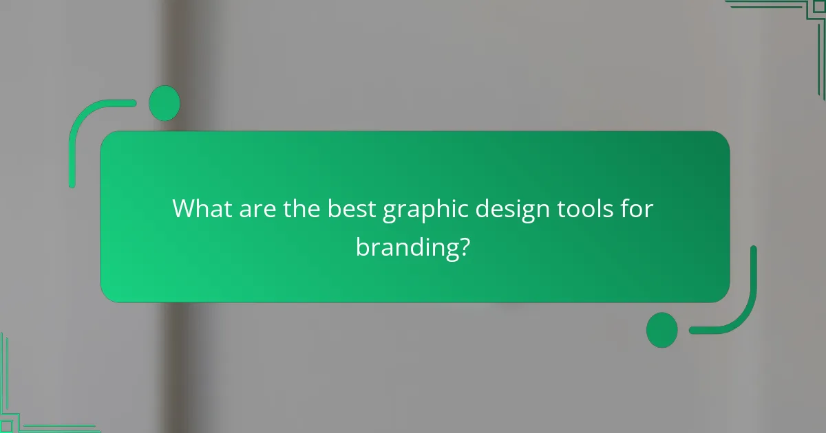 What are the best graphic design tools for branding?