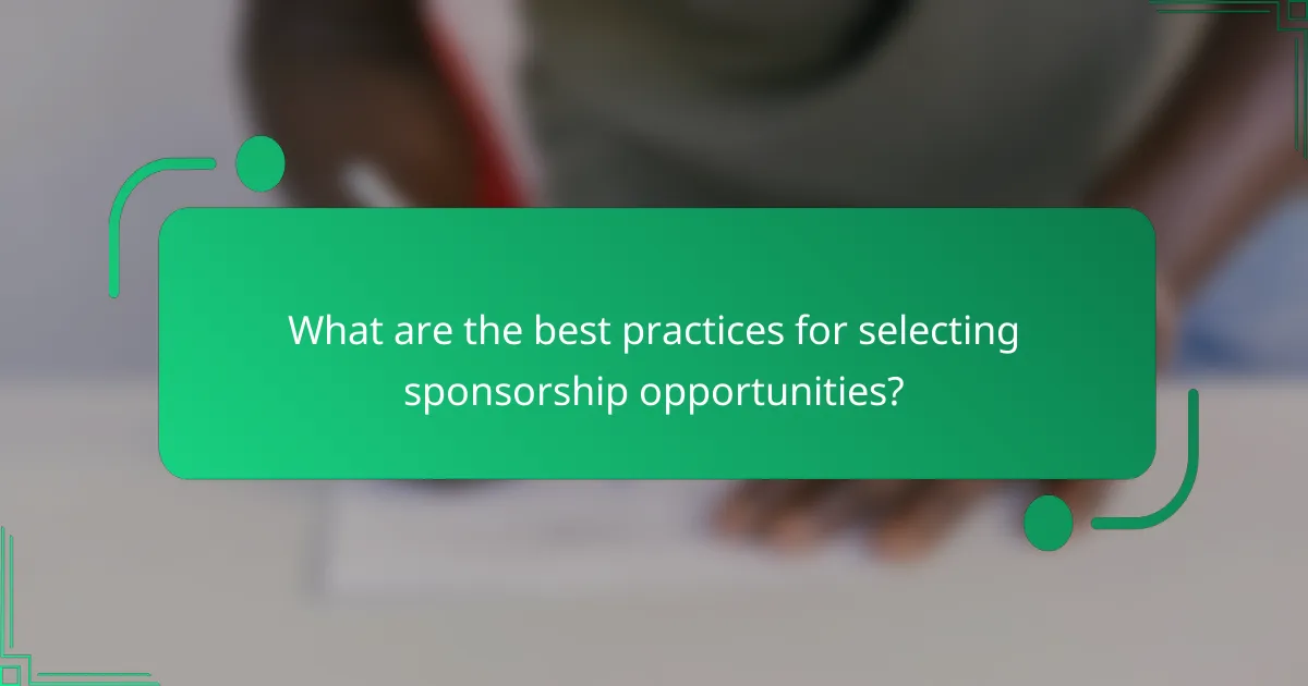What are the best practices for selecting sponsorship opportunities?