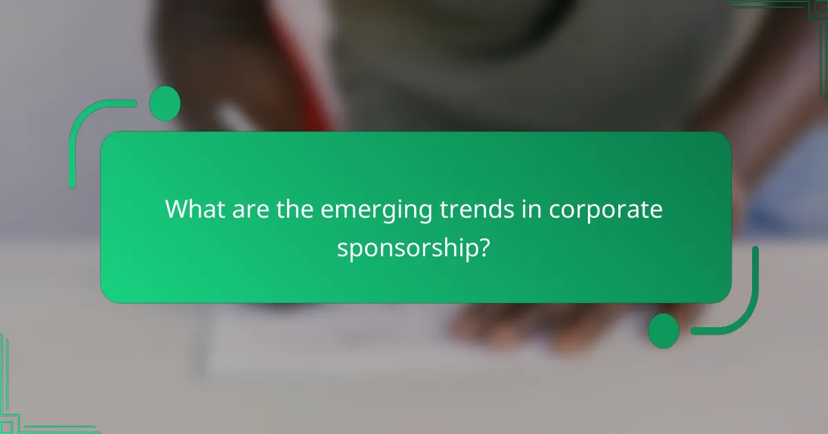 What are the emerging trends in corporate sponsorship?