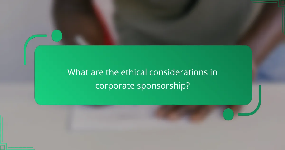What are the ethical considerations in corporate sponsorship?