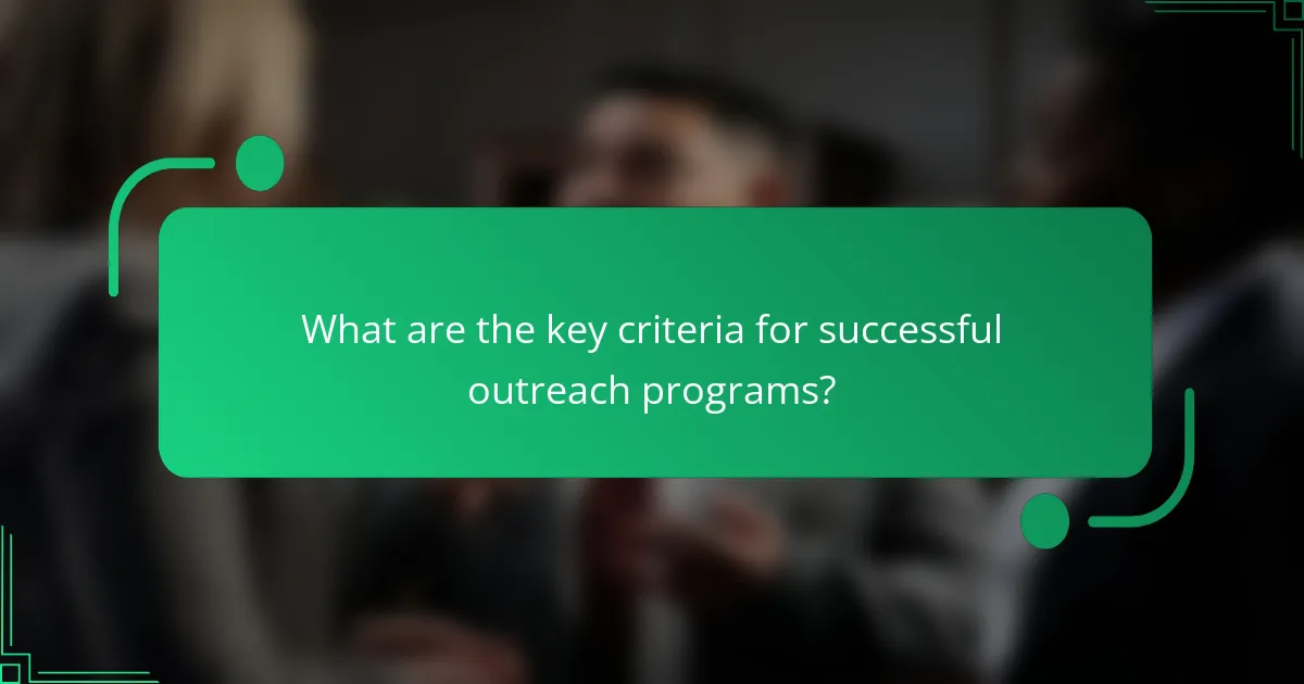 What are the key criteria for successful outreach programs?