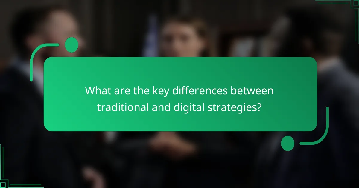What are the key differences between traditional and digital strategies?