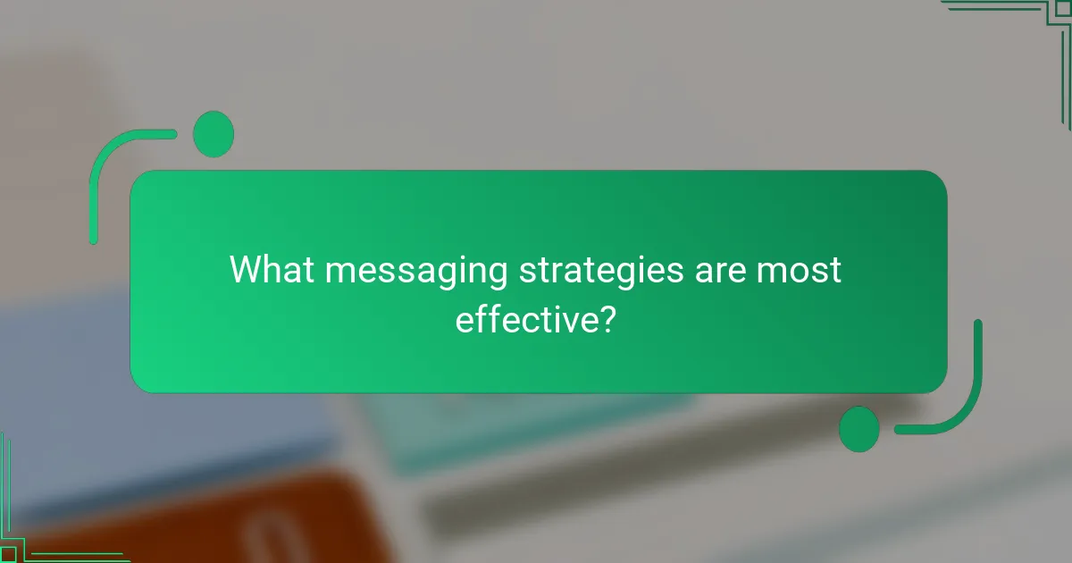 What messaging strategies are most effective?